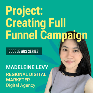 Creating Full-Funnel Google Campaign