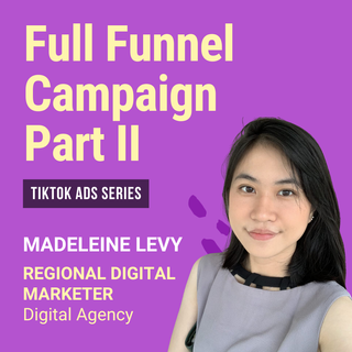Full-Funnel Campaign Part 2